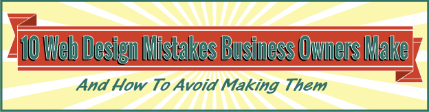 10 Web Design Mistakes Business Owners Make