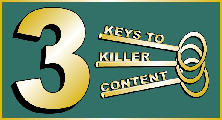 3 Keys to Killer Content