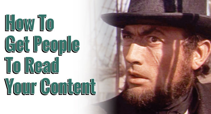 How to Get People to Read Your Content