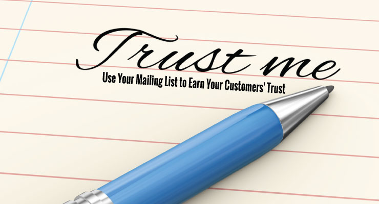 Trust Me | Use Your Mailing List to Earn Your Customers’ Trust