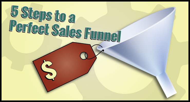 5 Steps to a Perfect Sales Funnel