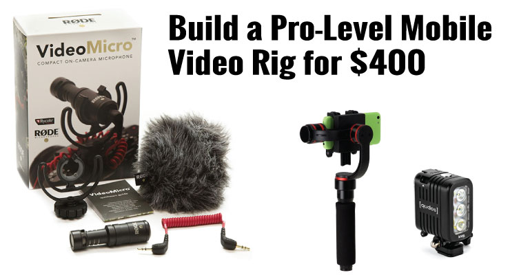 Build a Pro-Level Mobile Video Rig for $400